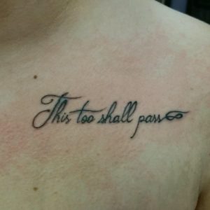 118 “This Too Shall Pass” Tattoo Ideas to Adorn Your Skin - Wild Tattoo Art